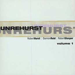 Robert Hurst - Unrehurst Volume 1